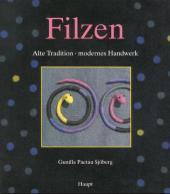 Filzen: Alte Tradition - modernes Handwerk