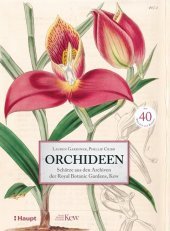 Orchideen: Schätze aus den Archiven der Royal Botanic Gardens, Kew