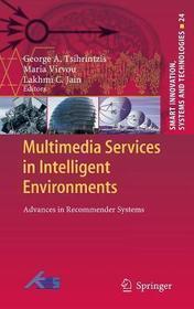 Multimedia Services in Intelligent Environments: Advances in Recommender Systems