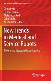 New Trends in Medical and Service Robots: Theory and Integrated Applications