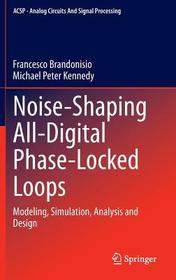 Noise-Shaping All-Digital Phase-Locked Loops: Modeling, Simulation, Analysis and Design