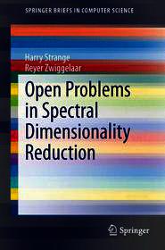 Open Problems in Spectral Dimensionality Reduction