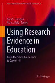 Using Research Evidence in Education: From the Schoolhouse Door to Capitol Hill Using Research Evidence in Education: From the Schoolhouse Door to Capitol Hill