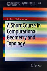 A Short Course in Computational Geometry and Topology
