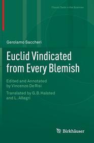 Euclid Vindicated from Every Blemish: Edited and Annotated by Vincenzo De Risi. Translated by G.B. Halsted and L. Allegri