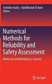 Numerical Methods for Reliability and Safety Assessment: Multiscale and Multiphysics Systems Numerical Methods for Reliability and Safety Assessment: Multiscale and Multiphysics Systems