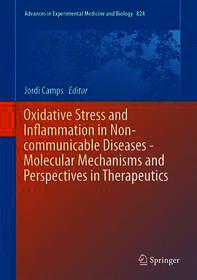 Oxidative Stress and Inflammation in Non-communicable Diseases - Molecular Mechanisms and Perspectives in Therapeutics