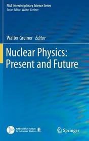 Nuclear Physics: Present and Future