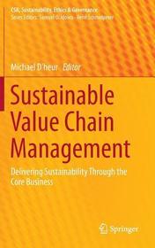 Sustainable Value Chain Management: Delivering Sustainability Through the Core Business