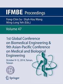 1st Global Conference on Biomedical Engineering & 9th Asian-Pacific Conference on Medical and Biological Engineering: October 9-12, 2014, Tainan, Taiwan