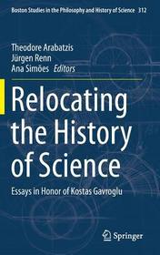 Relocating the History of Science: Essays in Honor of Kostas Gavroglu