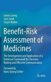 Benefit-Risk Assessment of Medicines: The Development and Application of a Universal Framework for Decision-Making and Effective Communication