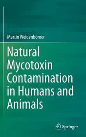 Natural Mycotoxin Contamination in Humans and Animals Natural Mycotoxin Contamination in Humans and Animals