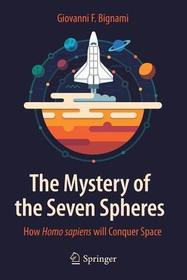 The Mystery of the Seven Spheres: How Homo sapiens will Conquer Space