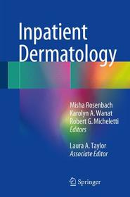 Inpatient Dermatology: Caring for Dermatologic Issues in Hospitalized Patients
