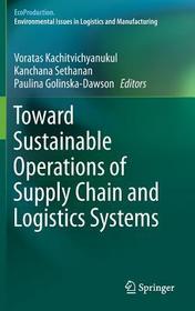 Toward Sustainable Operations of Supply Chain and Logistics Systems