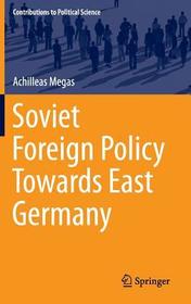 Soviet Foreign Policy Towards East Germany