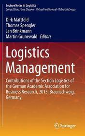 Logistics Management: Contributions of the Section Logistics of the German Academic Association for Business Research, 2015, Braunschweig, Germany