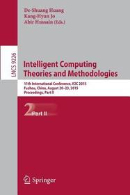 Intelligent Computing Theories and Methodologies: 11th International Conference, ICIC 2015, Fuzhou, China, August 20-23, 2015, Proceedings, Part II Intelligent Computing Theories and Methodologies: 11th International Conference, ICIC 2015, Fuzhou, China, August 20-23, 2015, Proceedings, Part II