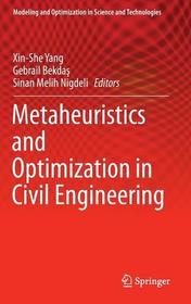 Metaheuristics and Optimization in Civil Engineering Metaheuristics and Optimization in Civil Engineering