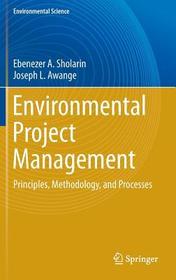 Environmental Project Management: Principles, Methodology, and Processes