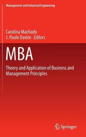 MBA: Theory and Application of Business and Management Principles MBA: Theory and Application of Business and Management Principles