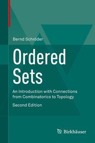Ordered Sets: An Introduction with Connections from Combinatorics to Topology