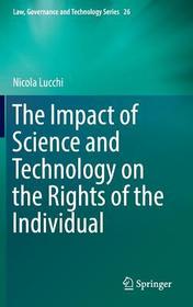 The Impact of Science and Technology on the Rights of the Individual The Impact of Science and Technology on the Rights of the Individual