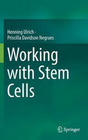 Working with Stem Cells: A quick and easy approach of methodologies and applications