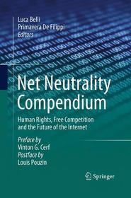 Net Neutrality Compendium: Human Rights, Free Competition and the Future of the Internet