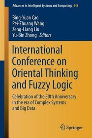 International Conference on Oriental Thinking and Fuzzy Logic: Celebration of the 50th Anniversary in the era of Complex Systems and Big Data