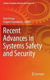 Recent Advances in Systems Safety and Security