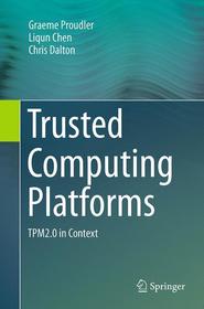 Trusted Computing Platforms: TPM2.0 in Context