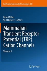 Mammalian Transient Receptor Potential (TRP) Cation Channels: Volume II