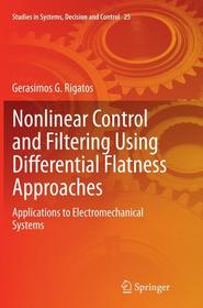 Nonlinear Control and Filtering Using Differential Flatness Approaches: Applications to Electromechanical Systems