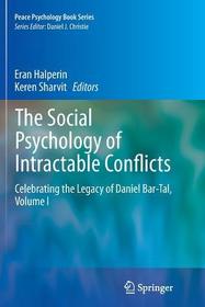 The Social Psychology of Intractable Conflicts: Celebrating the Legacy of Daniel Bar-Tal, Volume I