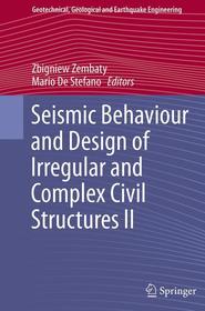 Seismic Behaviour and Design of Irregular and Complex Civil Structures II