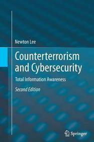 Counterterrorism and Cybersecurity: Total Information Awareness Counterterrorism and Cybersecurity: Total Information Awareness