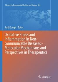 Oxidative Stress and Inflammation in Non-communicable Diseases - Molecular Mechanisms and Perspectives in Therapeutics