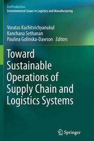 Toward Sustainable Operations of Supply Chain and Logistics Systems