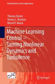 Machine Learning Control ? Taming Nonlinear Dynamics and Turbulence