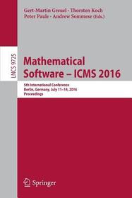Mathematical Software – ICMS 2016: 5th International Conference, Berlin, Germany, July 11-14, 2016, Proceedings
