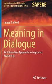 Meaning in Dialogue: An Interactive Approach to Logic and Reasoning