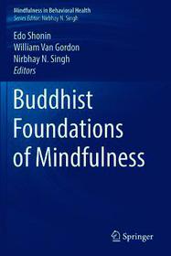 Buddhist Foundations of Mindfulness