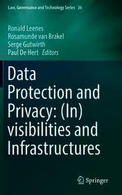 Data Protection and Privacy: (In)visibilities and Infrastructures