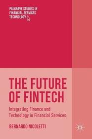 The Future of FinTech: Integrating Finance and Technology in Financial Services