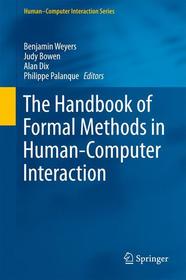The Handbook of Formal Methods in Human-Computer Interaction The Handbook of Formal Methods in Human-Computer Interaction