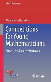 Competitions for Young Mathematicians: Perspectives from Five Continents Competitions for Young Mathematicians: Perspectives from Five Continents