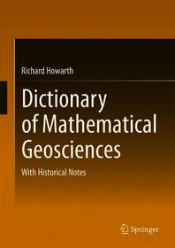 Dictionary of Mathematical Geosciences: With Historical Notes