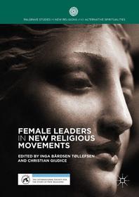 Female Leaders in New Religious Movements Female Leaders in New Religious Movements